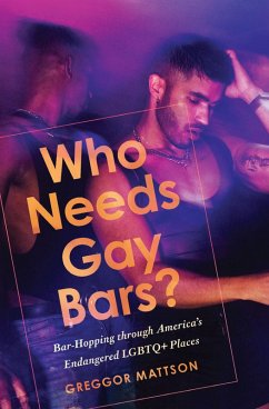 Who Needs Gay Bars? (eBook, PDF) - Mattson, Greggor