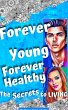 Forever Young, Forever Healthy: The... - Bild 1