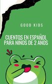Cuentos en Español Para Niños de 2 Años (Good Kids, #1) (eBook, ePUB)