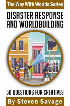 Disaster Response and Worldbuilding: 50 Questions For Creatives (Way With Worlds, #21) (eBook, ePUB) - Savage, Steven