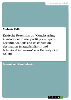 Kritische Rezension zu &quote;Couchsurfing involvement in non-profit peer-to-peer accommodations and its impact on destination image, familiarity and behavioral intensions&quote; von Kuhzady et al. (2020) (eBook, PDF)
