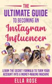 The Ultimate Guide To Becoming An Instagram Influencer (eBook, ePUB)