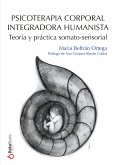 Psicoterapia Corporal Integradora Humanista (eBook, ePUB)