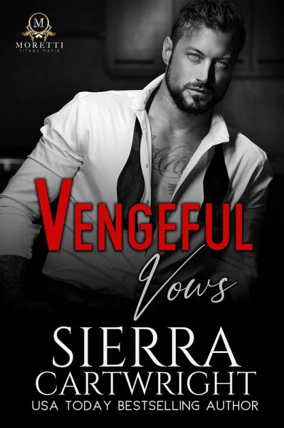 Vengeful Vows (Titans: Moretti Mafia, #1) (eBook, ePUB) Vengeful Vows (Titans: Moretti Mafia, #1) (eBook, ePUB)