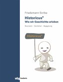 Historicus* - Wie wir Geschichte erleben (eBook, PDF)