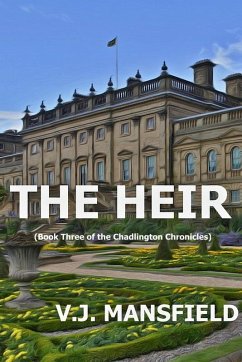 The Heir (THE CHADLINGTON CHRONICLES, #3) (eBook, ePUB) - Mansfield, V. J.