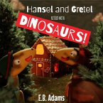 Hansel and Gretel Retold With Dinosaurs! (Dinosaur Fairy Tales) (eBook, ePUB)