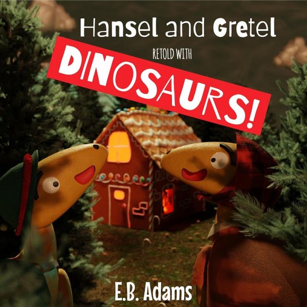 Hansel and Gretel Retold With Dinosaurs! (Dinosaur Fairy Tales) (eBook, ePUB)