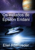 Os exilados de Épsilon Eridani (Mundos Paralelos e Dimensões, #8) (eBook, ePUB)
