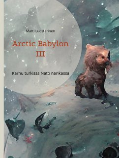 Arctic Babylon III (eBook, ePUB) - Luostarinen, Matti