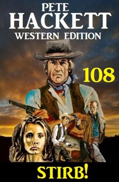 Cover ¿Stirb! Pete Hackett Western Edition 108 (eBook, ePUB)