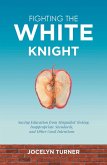 Fighting the White Knight (eBook, ePUB)