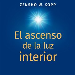 El ascenso de la luz interior (eBook, ePUB) - Kopp, Zensho W.