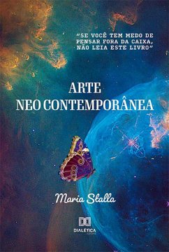 Arte Neo Contemporânea (eBook, ePUB) - Stalla, Maria