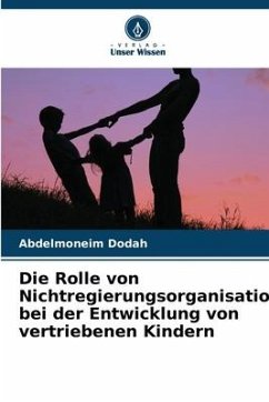 Die Rolle von Nichtregierungsorganisationen bei der Entwicklung von vertriebenen Kindern - Dodah, Abdelmoneim