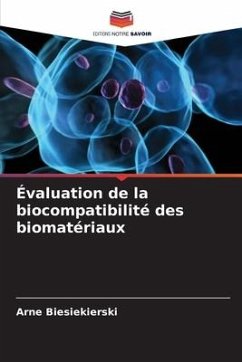 Évaluation de la biocompatibilité des biomatériaux - Biesiekierski, Arne