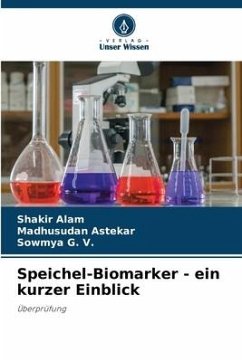 Speichel-Biomarker - ein kurzer Einblick - Alam, Shakir;Astekar, Madhusudan;G. V., Sowmya