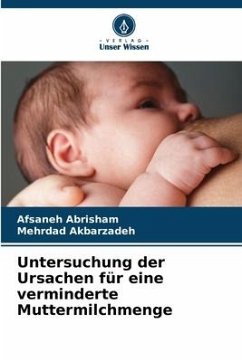 Untersuchung der Ursachen für eine verminderte Muttermilchmenge - Abrisham, Afsaneh;Akbarzadeh, Mehrdad