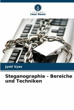 Steganographie - Bereiche und Techniken - Vyas, Jyoti