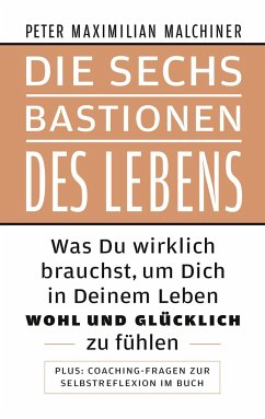 Die sechs Bastionen des Lebens - Malchiner, Peter Maximilian