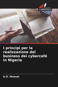 I principi per la realizzazione del business dei cybercafé in Nigeria - Momoh, G.O.