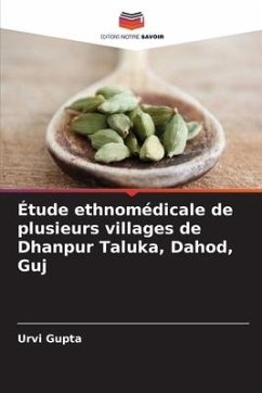 Étude ethnomédicale de plusieurs villages de Dhanpur Taluka, Dahod, Guj - Gupta, Urvi