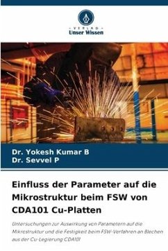 Einfluss der Parameter auf die Mikrostruktur beim FSW von CDA101 Cu-Platten - B, Dr. Yokesh Kumar;P, Dr. Sevvel