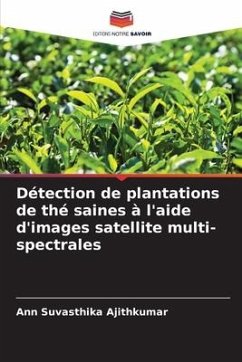 Détection de plantations de thé saines à l'aide d'images satellite multi-spectrales - Ajithkumar, Ann Suvasthika