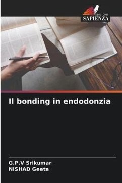 Il bonding in endodonzia - Srikumar, G.P.V;Geeta, NISHAD