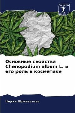 Osnownye swojstwa Chenopodium album L. i ego rol' w kosmetike - Shriwastawa, Nidhi