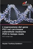 L'espressione del gene P53 nel carcinoma colorettale mediante PCR in tempo reale