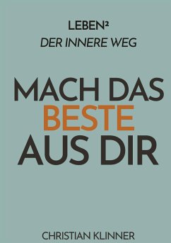 Leben²: Der innere Weg - Mach das Beste aus Dir - Klinner, Christian