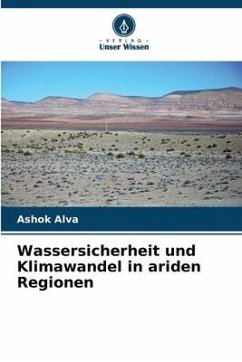 Wassersicherheit und Klimawandel in ariden Regionen - Alva, Ashok