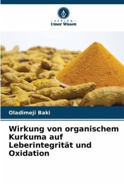 Wirkung von organischem Kurkuma auf Leberintegrität und Oxidation - Baki, Oladimeji
