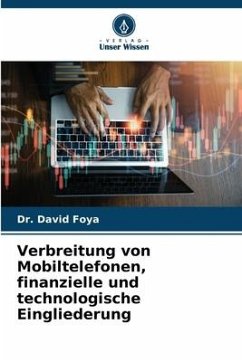 Verbreitung von Mobiltelefonen, finanzielle und technologische Eingliederung - FOYA, DR. DAVID