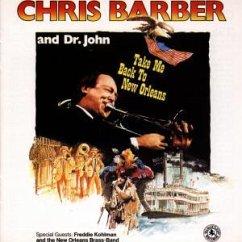 TAKE ME BACK TO NEW ORLEANS - Chris Barber & Dr. John