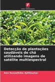 Detecção de plantações saudáveis de chá utilizando imagens de satélite multiespectral