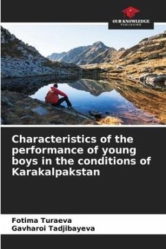 Characteristics of the performance of young boys in the conditions of Karakalpakstan - Turaeva, Fotima;Tadjibayeva, Gavharoi