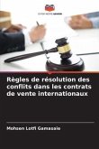Règles de résolution des conflits dans les contrats de vente internationaux