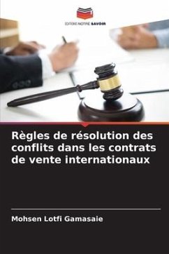 Règles de résolution des conflits dans les contrats de vente internationaux - Lotfi Gamasaie, Mohsen