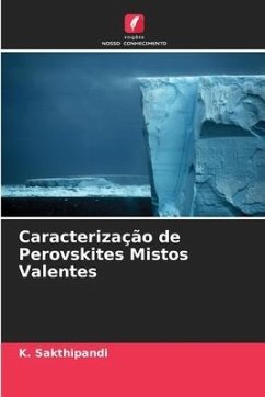 Caracterização de Perovskites Mistos Valentes - Sakthipandi, K.