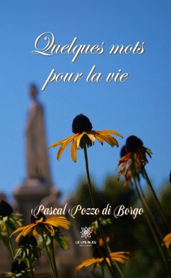Quelques mots pour la vie (eBook, ePUB) - di Borgo, Pascal Pozzo