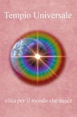 Tempio Universale - Etica per il Mondo che nasce (eBook, ePUB)