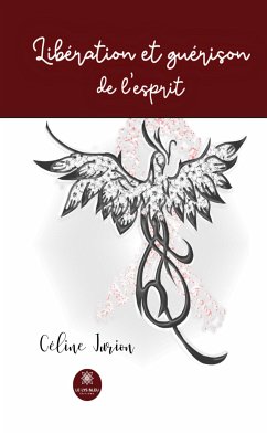 Libération et guérison de l'esprit (eBook, ePUB) - Jurion, Céline