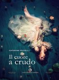 Il cuore a crudo (eBook, ePUB)