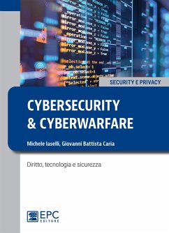 Cybersecurity e cyberwarfare (eBook, ePUB) - Battista Caria, Giovanni; Iaselli, Michele