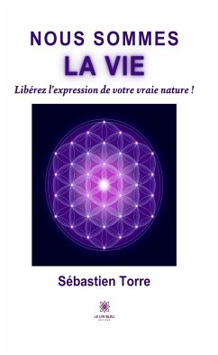 Nous sommes la vie (eBook, ePUB) - Torre, Sébastien