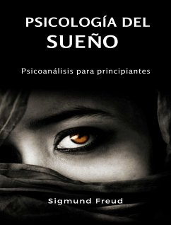 Psicología del sueño - psicoanálisis para principiantes (traducido) (eBook, ePUB) - Dr. Sigmund Freud, Prof.
