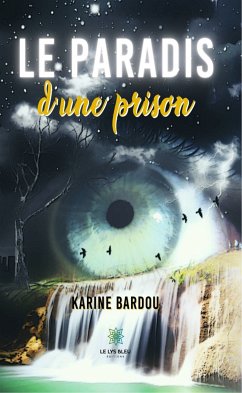 Le paradis d'une prison (eBook, ePUB) - Bardou, Karine