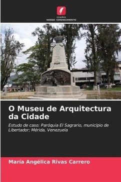 O Museu de Arquitectura da Cidade - Rivas Carrero, María Angélica